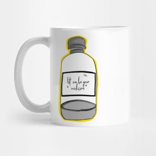 Let Me Be Your Medicine Mug